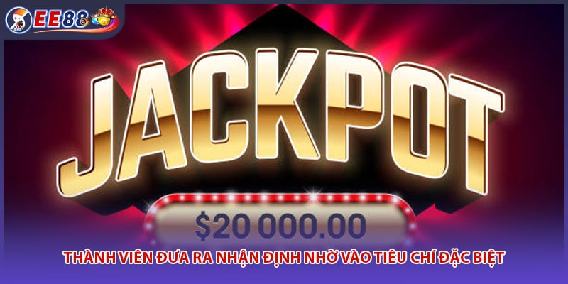 Thành viên đưa ra nhận định nhờ vào tiêu chí đặc biệt