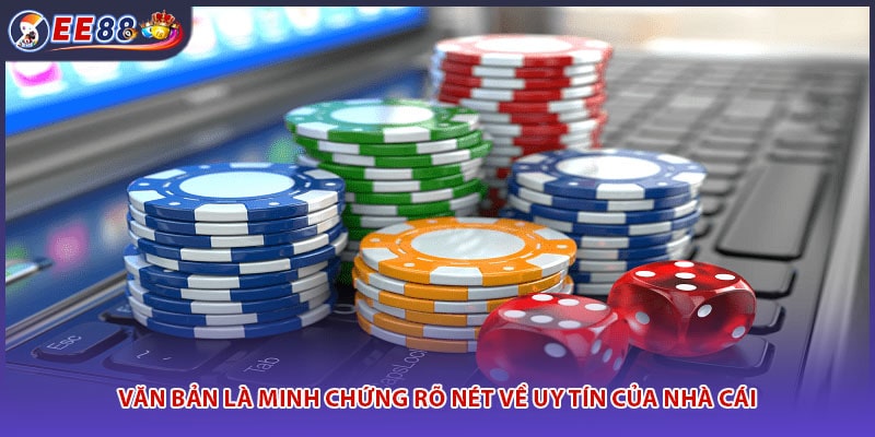 Văn bản là minh chứng rõ nét về uy tín của nhà cái